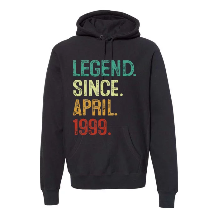 25 Years Old Legend Since April 1999 25th Birthday Premium Hoodie