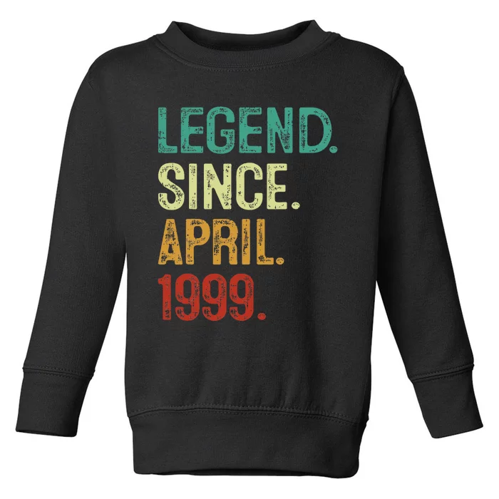 25 Years Old Legend Since April 1999 25th Birthday Toddler Sweatshirt