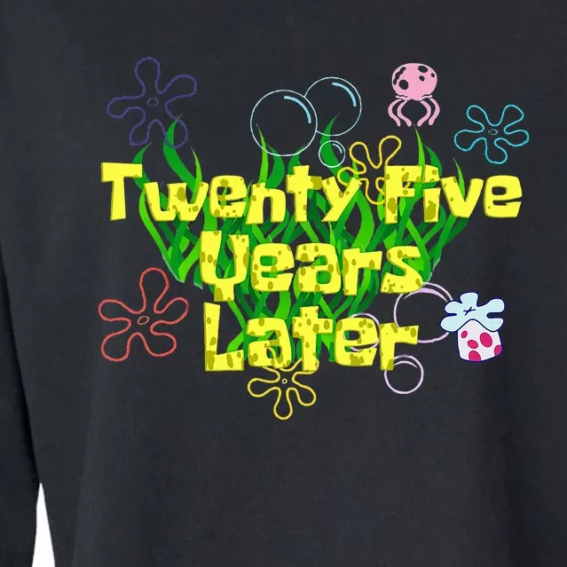 25 Year Old Twenty Five Years Later 25th Birthday Cropped Pullover Crew