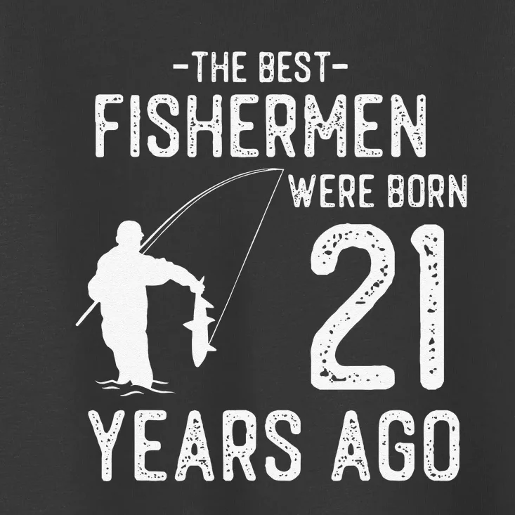 21 Year Old Fishing Fishermen Gifts For Birthday Toddler T-Shirt