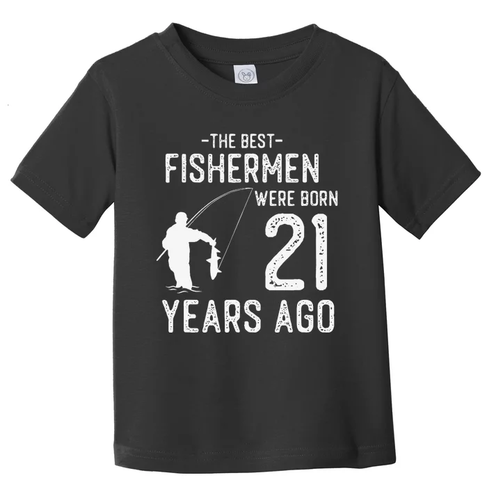 21 Year Old Fishing Fishermen Gifts For Birthday Toddler T-Shirt