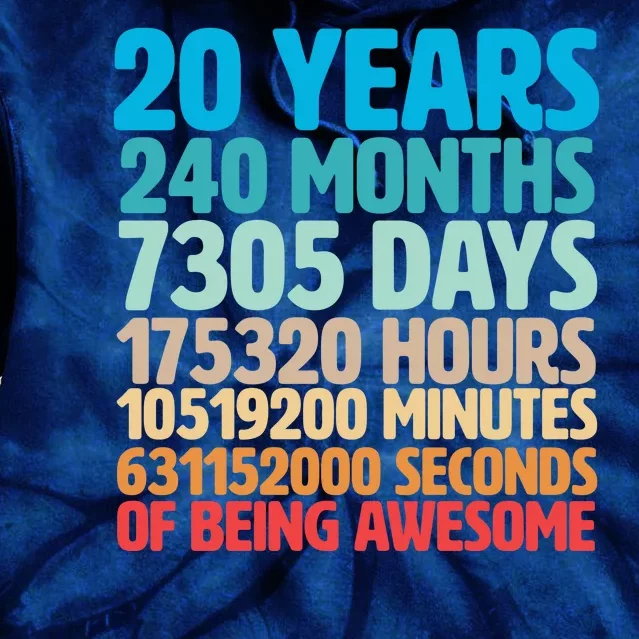 20 Years Of Being Awesome 20th Birthday Time Breakdown Tie Dye Hoodie