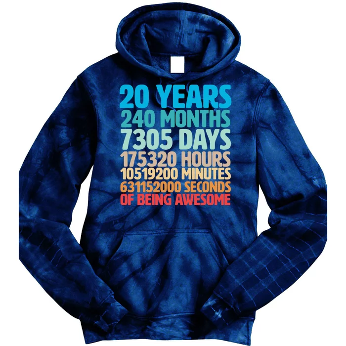 20 Years Of Being Awesome 20th Birthday Time Breakdown Tie Dye Hoodie