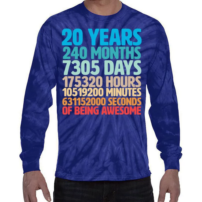 20 Years Of Being Awesome 20th Birthday Time Breakdown Tie-Dye Long Sleeve Shirt