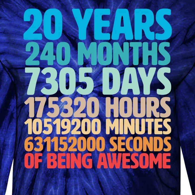 20 Years Of Being Awesome 20th Birthday Time Breakdown Tie-Dye Long Sleeve Shirt