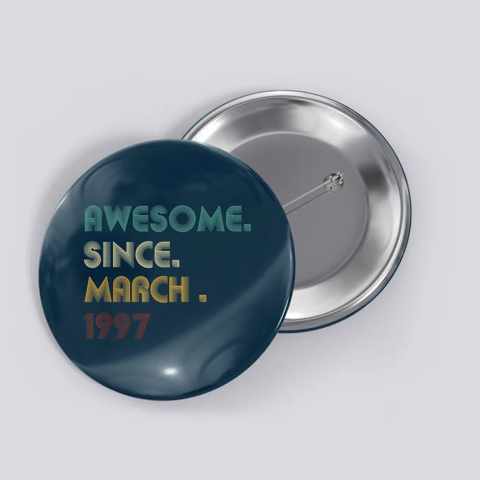 25 Year Old Awesome Since March 1997 Gifts 25th Birthday Button