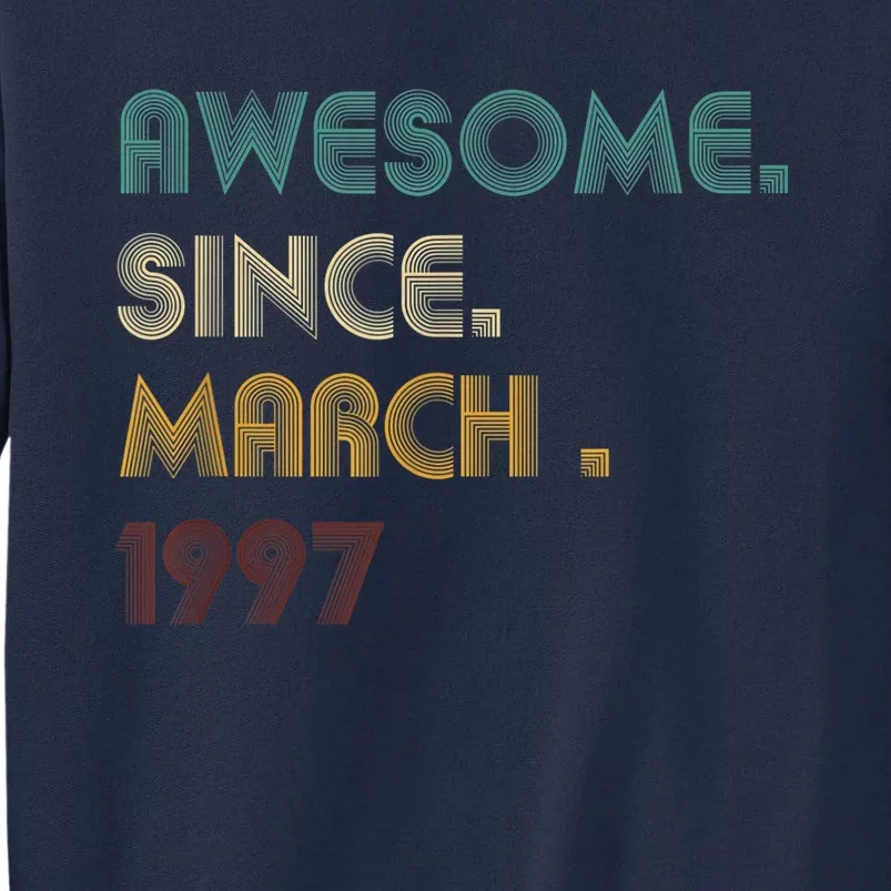 25 Year Old Awesome Since March 1997 Gifts 25th Birthday Tall Sweatshirt