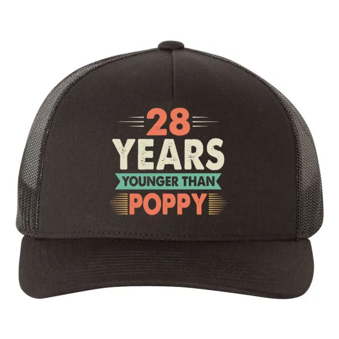 28 Years Younger Than Poppy Yupoong Adult 5-Panel Trucker Hat