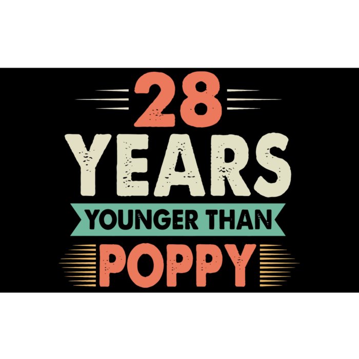 28 Years Younger Than Poppy Bumper Sticker