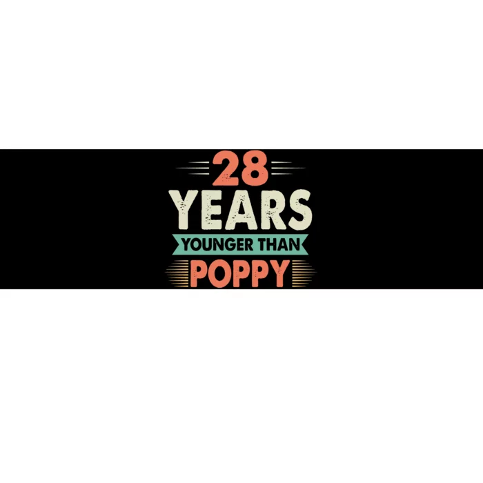 28 Years Younger Than Poppy Bumper Sticker