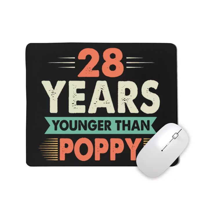 28 Years Younger Than Poppy Mousepad