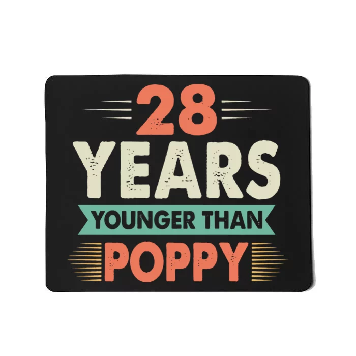 28 Years Younger Than Poppy Mousepad