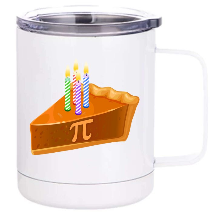 3.14 Happy Pi Day March 14 Birthday Slice Of Pie Front & Back 12oz Stainless Steel Tumbler Cup