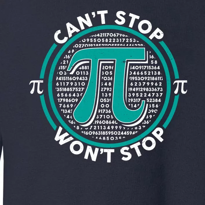 3.14 Pi Day Can't Stop Pi Won't Stop Toddler Sweatshirt