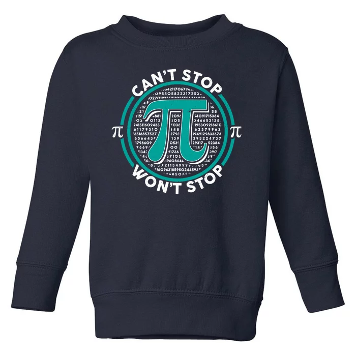 3.14 Pi Day Can't Stop Pi Won't Stop Toddler Sweatshirt