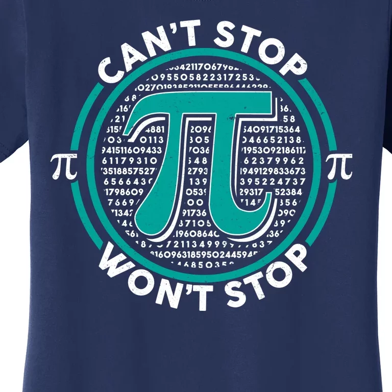 3.14 Pi Day Can't Stop Pi Won't Stop Women's T-Shirt