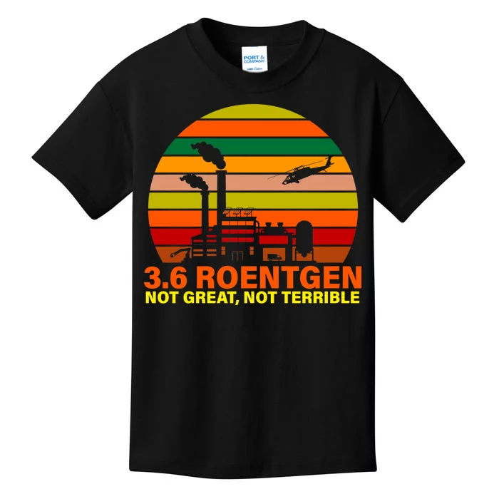 3.6 Roentgen Not Great, Not Terrible Kids T-Shirt