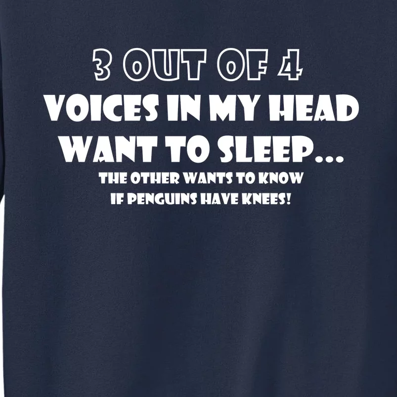 3 Out Of 4 Voices In My Head Funny Penguins Sweatshirt