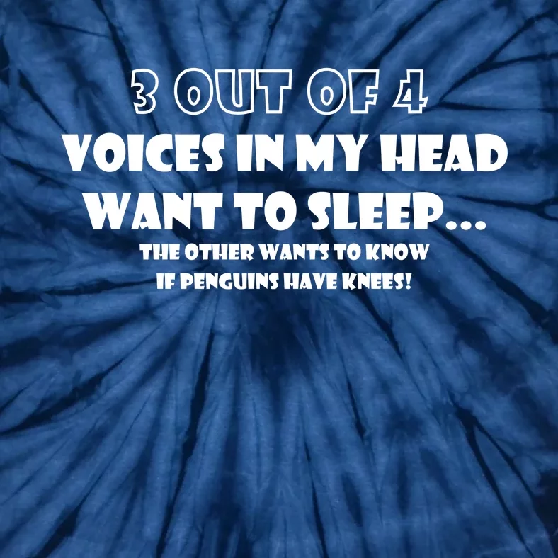 3 Out Of 4 Voices In My Head Funny Penguins Tie-Dye T-Shirt