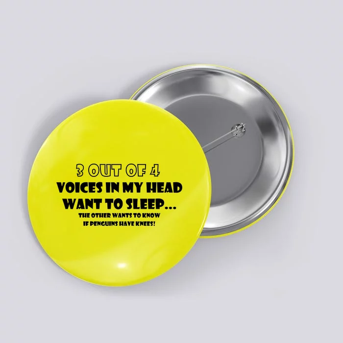 3 Out Of 4 Voices In My Head Funny Penguins Button