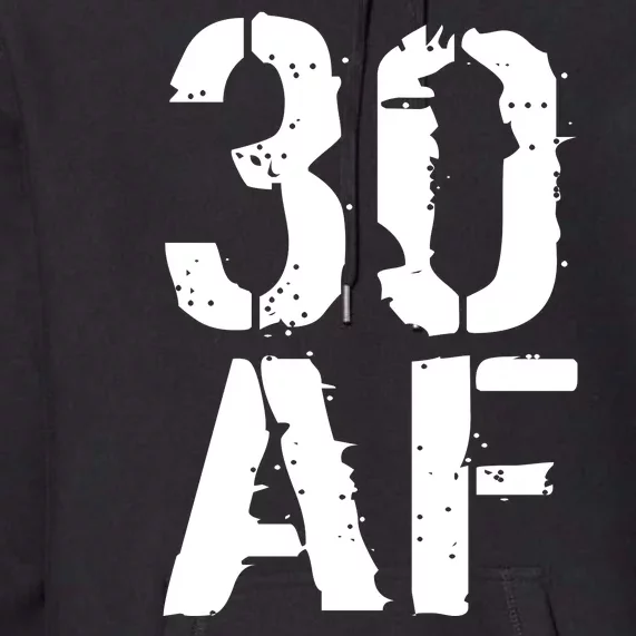 30 AF 30th Birthday Premium Hoodie