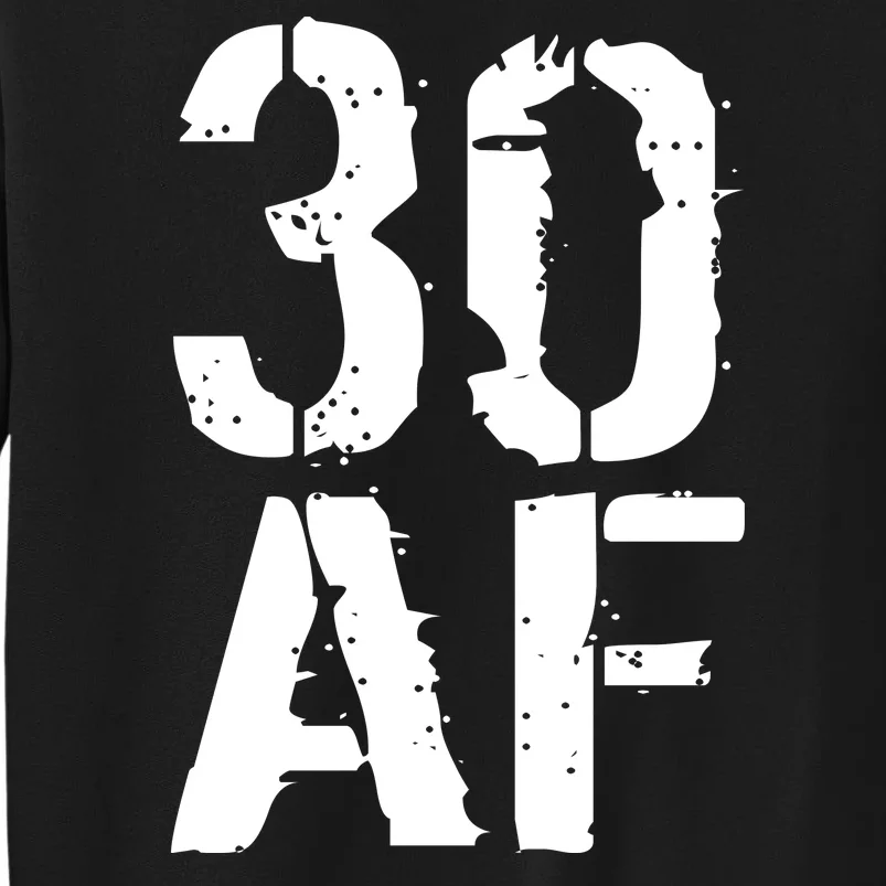 30 AF 30th Birthday Tall Sweatshirt