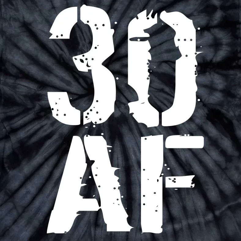 30 AF 30th Birthday Tie-Dye T-Shirt