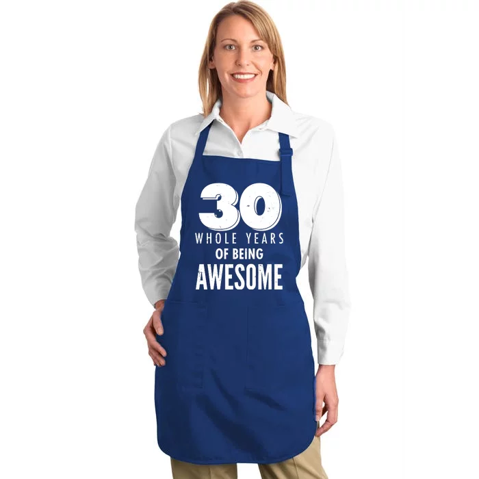 30 Whole Years Of Being Awesome Birthday Full-Length Apron With Pocket