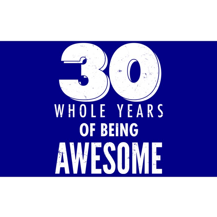 30 Whole Years Of Being Awesome Birthday Bumper Sticker