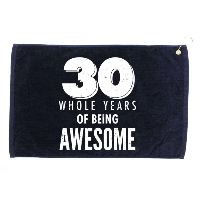 30 Whole Years Of Being Awesome Birthday Grommeted Golf Towel