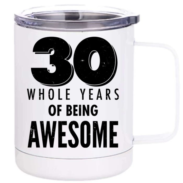 30 Whole Years Of Being Awesome Birthday Front & Back 12oz Stainless Steel Tumbler Cup