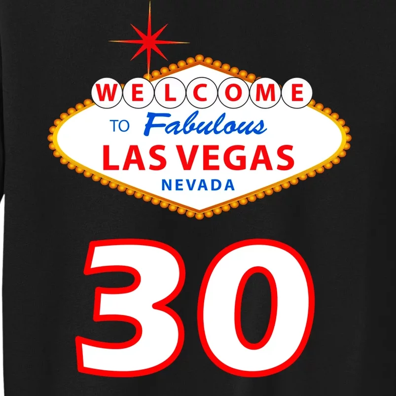 30 Years Old In Vegas - 30th Birthday Tall Sweatshirt