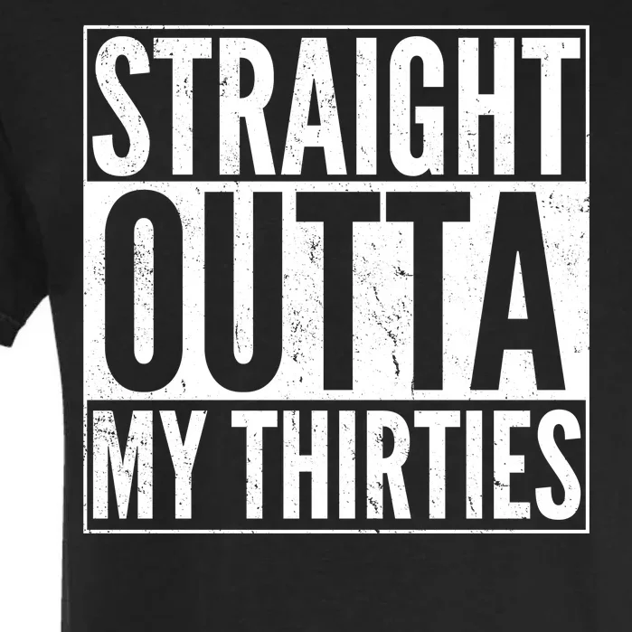 30th Birthday - Straight Outta My Thirties Garment-Dyed Heavyweight T-Shirt