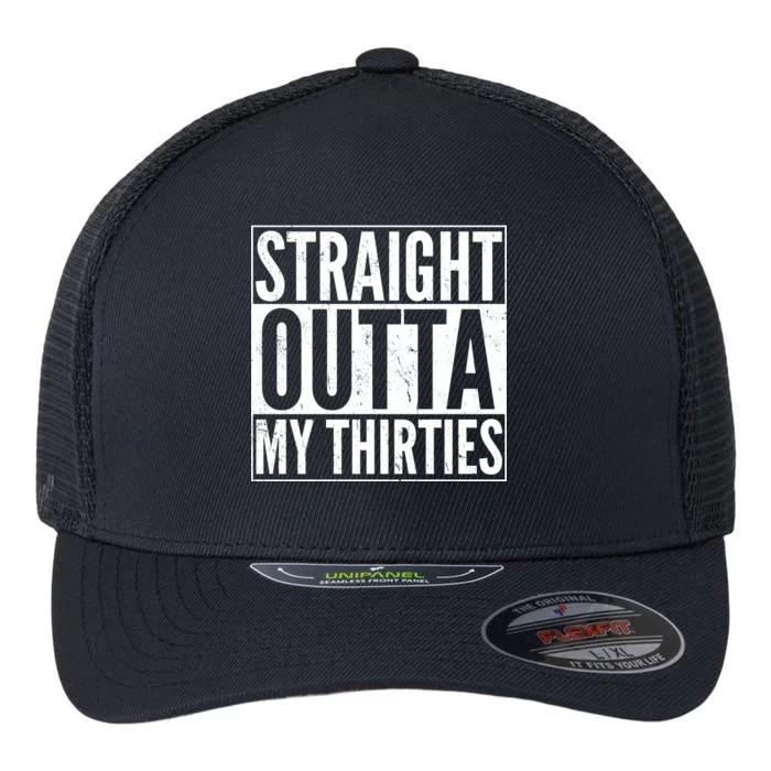 30th Birthday - Straight Outta My Thirties Flexfit Unipanel Trucker Cap