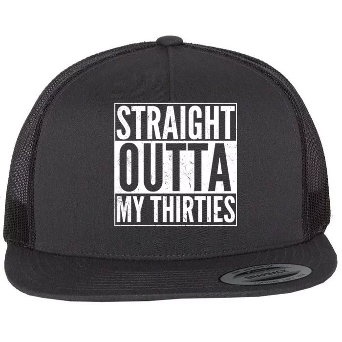 30th Birthday - Straight Outta My Thirties Flat Bill Trucker Hat