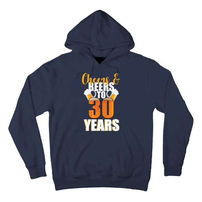 30th Birthday Cheers & Beers To 30 Years Hoodie