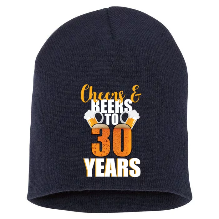 30th Birthday Cheers & Beers To 30 Years Short Acrylic Beanie