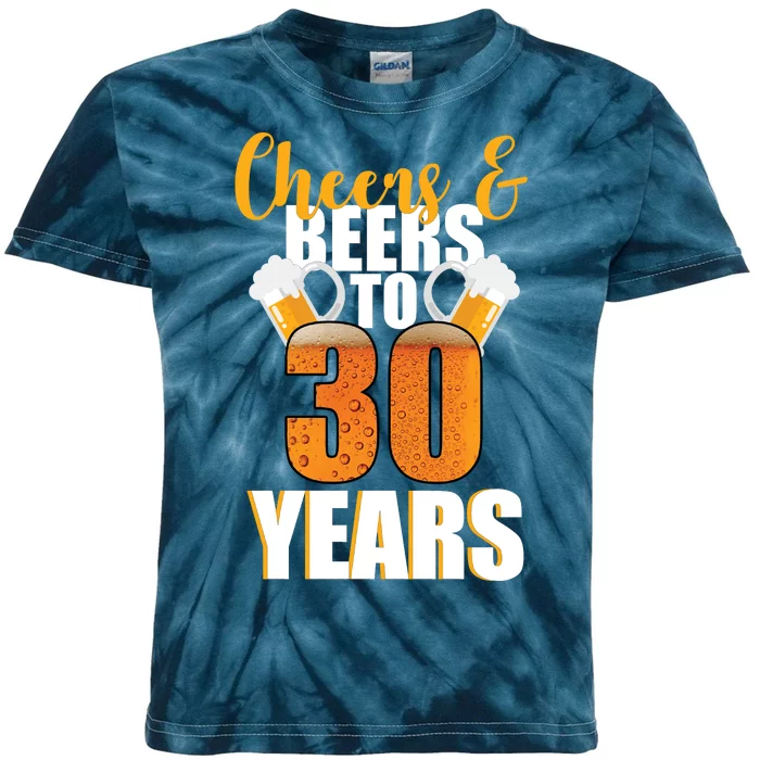 30th Birthday Cheers & Beers To 30 Years Kids Tie-Dye T-Shirt