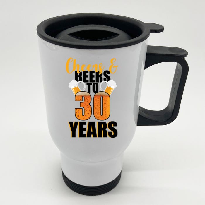 30th Birthday Cheers & Beers To 30 Years Front & Back Stainless Steel Travel Mug