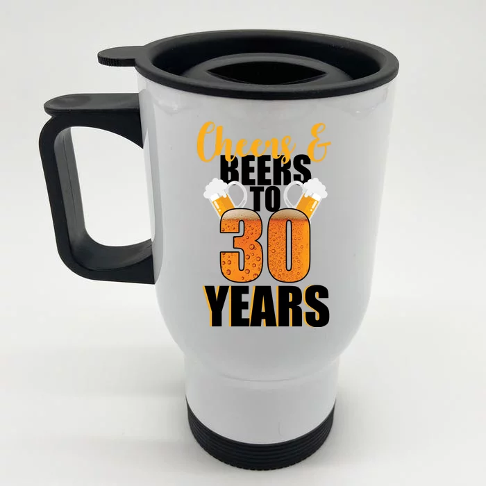 30th Birthday Cheers & Beers To 30 Years Front & Back Stainless Steel Travel Mug