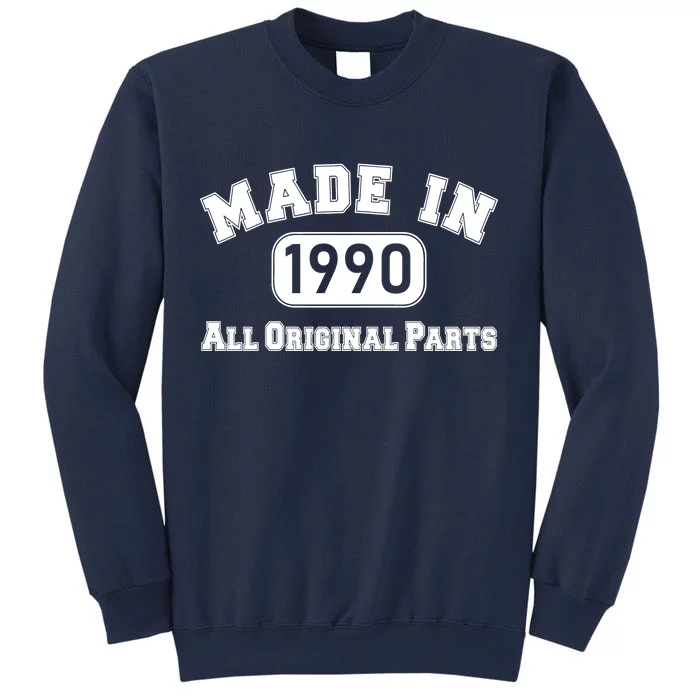 30th Birthday Made in 1990 All Original Parts Sweatshirt