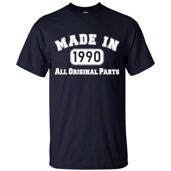 30th Birthday Made in 1990 All Original Parts Tall T-Shirt