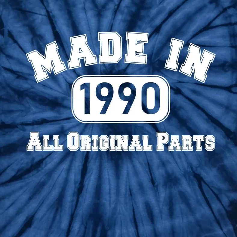 30th Birthday Made in 1990 All Original Parts Tie-Dye T-Shirt