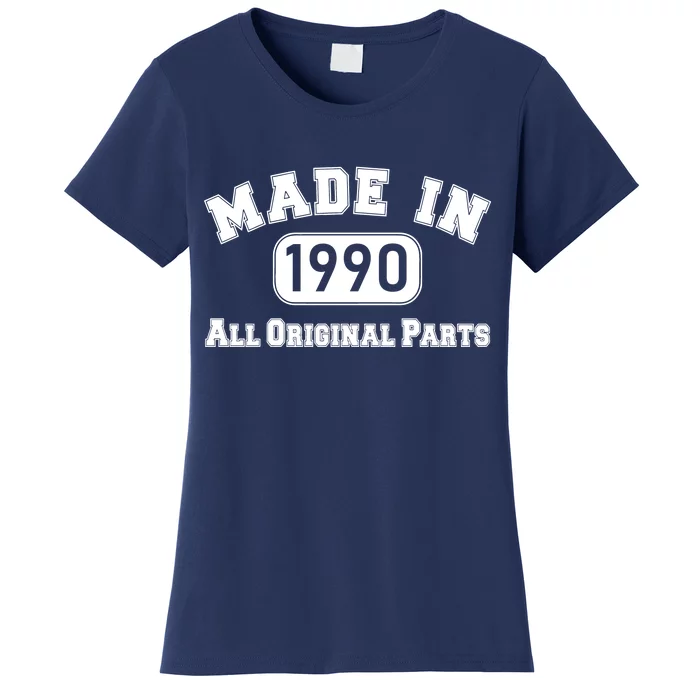 30th Birthday Made in 1990 All Original Parts Women's T-Shirt