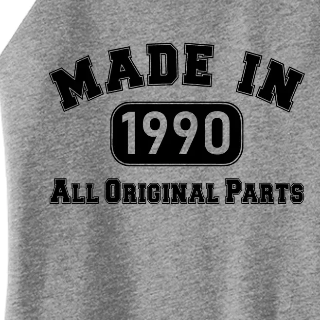 30th Birthday Made in 1990 All Original Parts Women’s Perfect Tri Rocker Tank