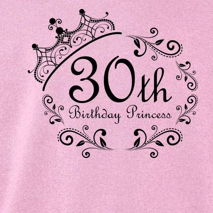 30th Birthday Princess Toddler Hoodie