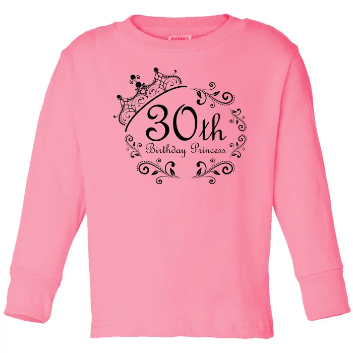 30th Birthday Princess Toddler Long Sleeve Shirt