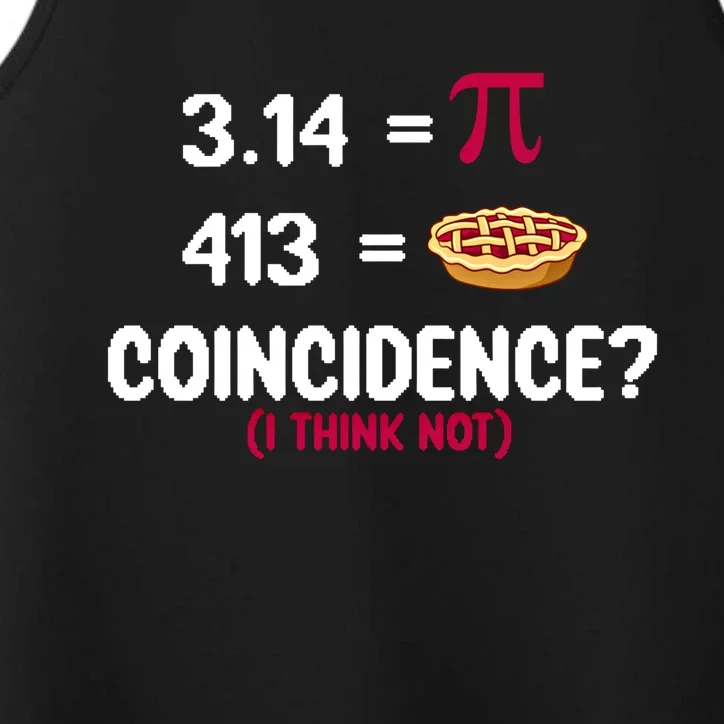 3 14=Pi 413=Pie Coincidence Pi Day Gift Performance Tank