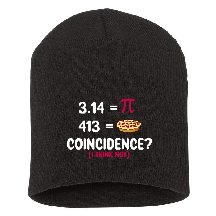 3 14=Pi 413=Pie Coincidence Pi Day Gift Short Acrylic Beanie