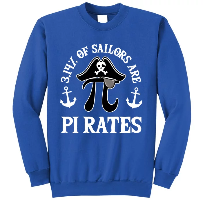 3 14 Percent Of Sailors Are Pi Rates Funny Pirates Pi Day Gift Tall Sweatshirt